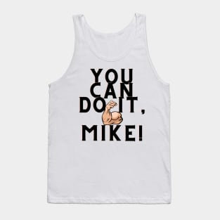You can do it, Mike Tank Top